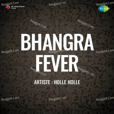 Bhangra Fever - Holle Holle