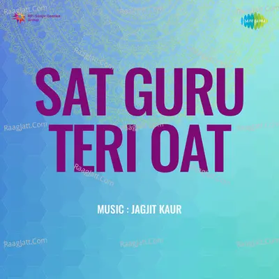 Sat Guru Teri Oat - Mahendra Kapoor