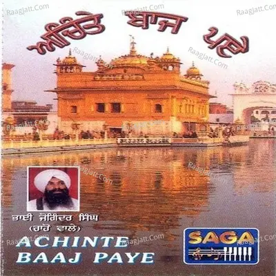 Achinte Baaj Paye - Bhai Joginder Singh-Rahon Wale