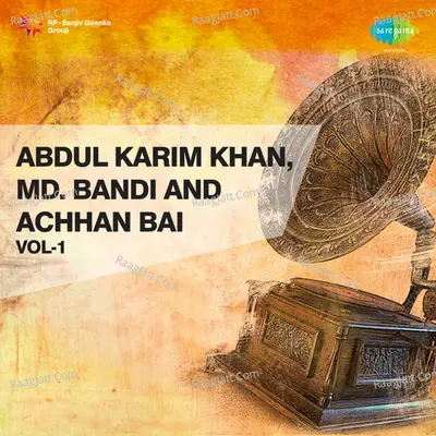 Abdul Karim Khan Mohammad Bandi Achhan Bai Vol 1 - Ustad Abdul Karim Khan