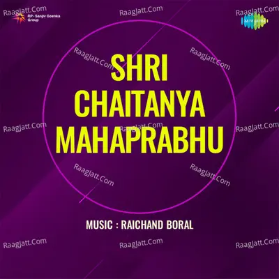 Shri Chaitanya Mahaprabhu - raichand boral