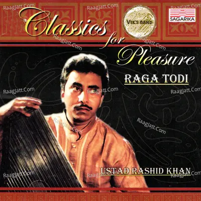 Ustad Rashid Khan - Raga Todi - Ustad Rashid Khan