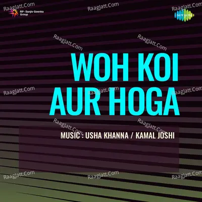 Woh Koi Aur Hoga - Asha Bhosle