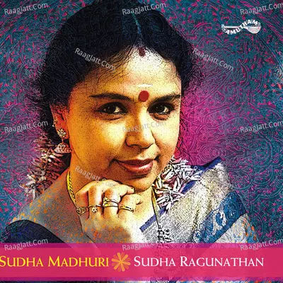 Sudha Madhuri - Sudha Raghunathan - Sudha Raghunathan