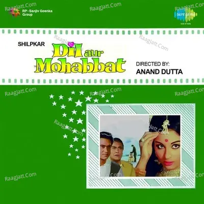 Dil Aur Mohabbat - Mahendra Kapoor