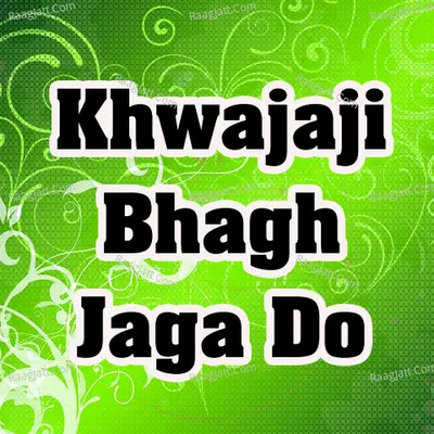 Khwajaji Bhagh Jaga Do - Mohmad Adizid Rashid