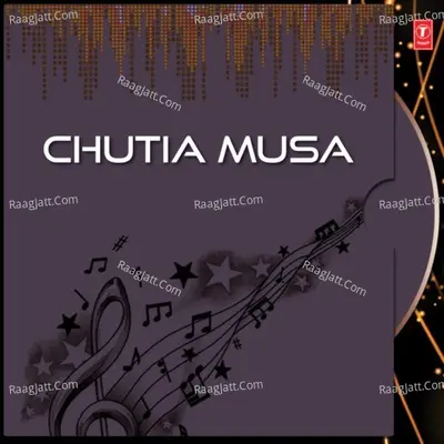 Chutia Musa - Sameer Naag