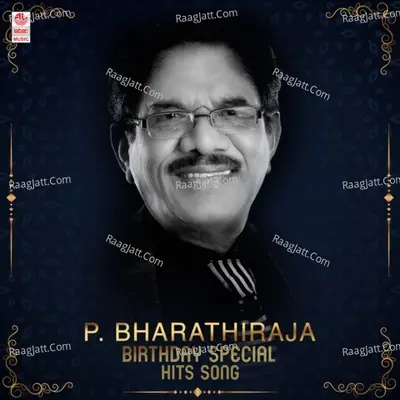 P. Bharathiraja Birthday Special Hits Song Poster