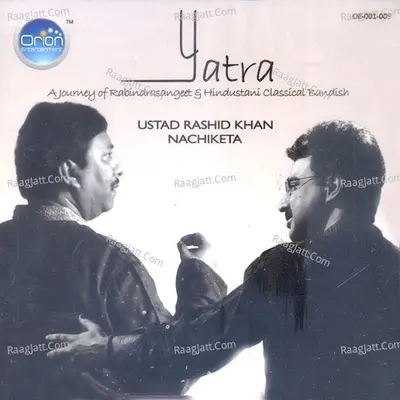 Yatra - Nachiketa Chakraborty