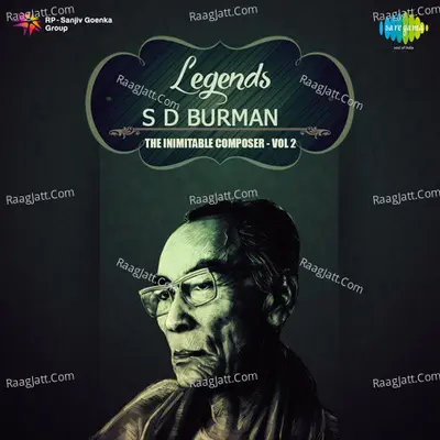 Legends S D Burman The Ageless All Rounder Volume 2 - S. D. Burman