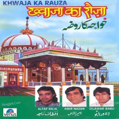 Khwaja Ka Rauza - Amir Nazan