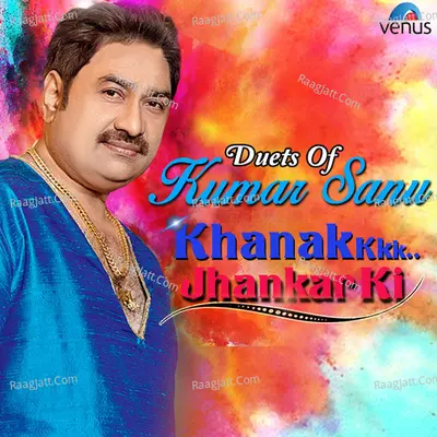 Duets Of Kumar Sanu Khanak Jhankar Ki Poster