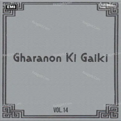 Gharanon Ki Gaiki, Vol. 14 - Akhtar Ali