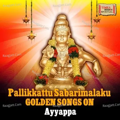 Pallikkattu Sabarimalaku - Golden Songs on Ayyappa - Veeramani Raju