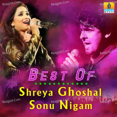 Best of Shreya Ghoshal & Sonu Nigam Poster