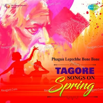 Phagun Legechhe Bone Bone - Tagore Songs On Spring - Rabindranath Tagore