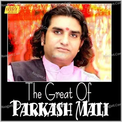 The Great Of Parkash Mali - Prakash Mali