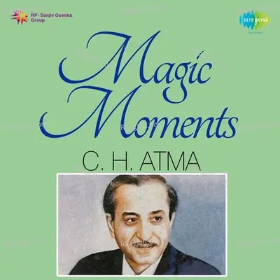 Magic Moments - C H Atma - C.H. Atma