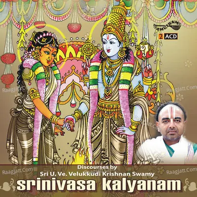 Srinivasa Kalyanam - Sri U Ve Velukkudi Krishnan Swamy