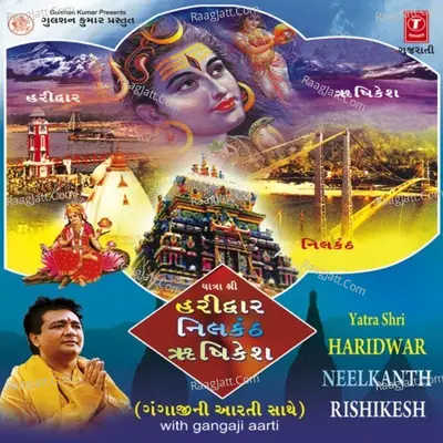 Yatra Shri Haridwar Neelkanth Rushikesh - Arun Jani