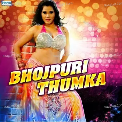 Bhojpuri Thumka Poster