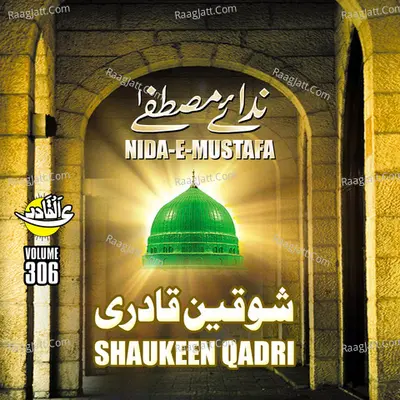 Nida E Mustafa, Vol. 306 - Shaukeen Qadri