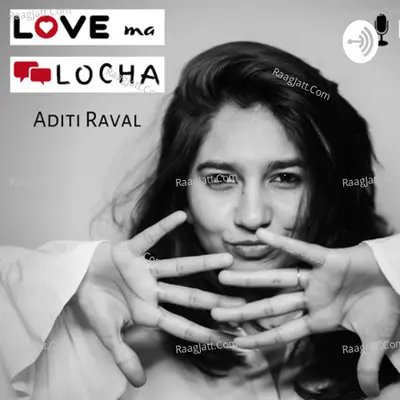 Love ma Locha by Aditi Raval - season - 1 - Aditi Raval