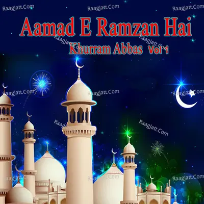 Aamad E Ramzan Hai, Vol. 1 - Khurram Abbas