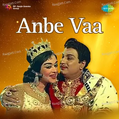 Anbe Vaa - M. G. Ramachandran