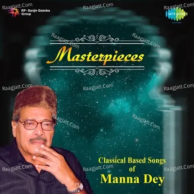 Masterpieces - Classical Based Songs Of Manna Dey - Manna Dey