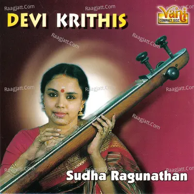 Devi Krithis - Sudha Ragunathan - Sudha Raghunathan