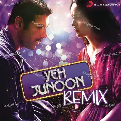 Yeh Junoon Remix Poster