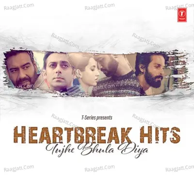 Heartbreak Hits - Tujhe Bhula Diya Poster