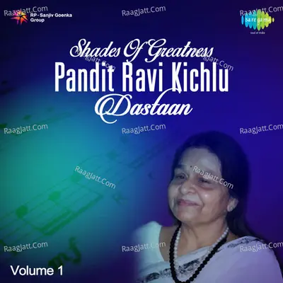 Shades Of Greatness - Pandit Ravi Kichlu - Dastaan Vol 1 - Pandit Ravi Kichlu