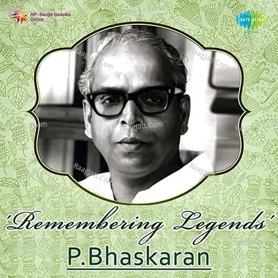 Remembering Legends - P Bhaskaran Poster