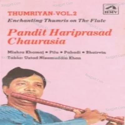 Thumriyan - Pandit Hari Prasad Chaurasia (flute) Vol 2 - Pandit Hariprasad Chaurasia