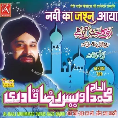 Nabi Ka Jashn Aaya - Owais Raza Qadri