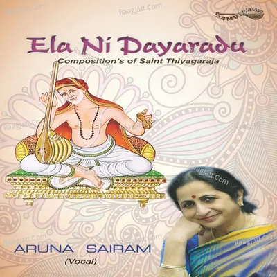 Ela Ni Dayaradu - Aruna Sairam