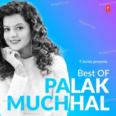 Best Of Palak Muchhal Poster