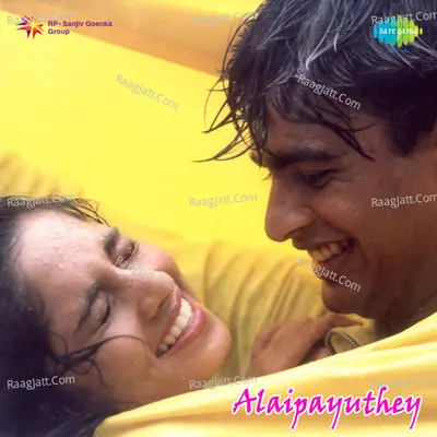 Alaipayuthey T - A. R. Rahman