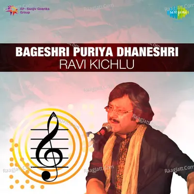 Ravi Kichlu - Bageshri And Puriya Dhaneshri - Pandit Ravi Kichlu