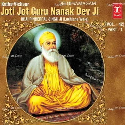 Joti Jot Guru Nanak Dev Ji - Bhai Pinderpal Singh (Ludhiana Wale)