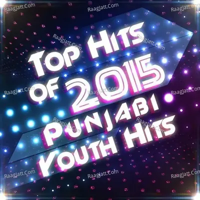 Top Hits of 2015 - Punjabi Youth Hits - Bohemia