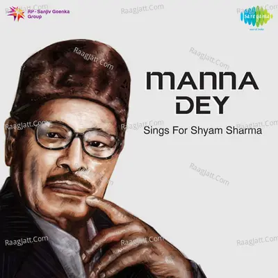 Manna Dey Sings For Shyam Sharma Poster