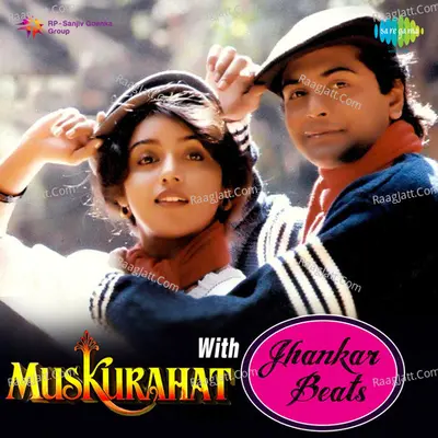 Muskurahat With Jhankar Beats - Raam Laxman