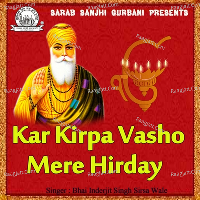 Kar Kirpa Vasho Mere Hirday - Bhai Inderjit Singh Sirsa Wale