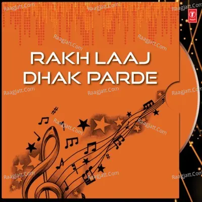 Rakh Laaj Dhak Parde - Narendra Chanchal