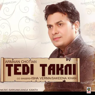 Tedi Takni - Armaan Chotian