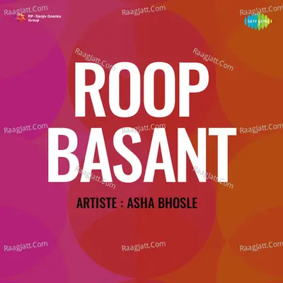 Roop Basant - Asha Bhosle