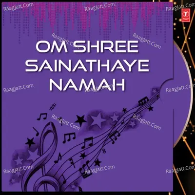 Om Shree Sainathaye Namah - Anuradha Paudwal